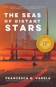 Francesca Varela's science fiction novel, The Seas of Distant Stars.