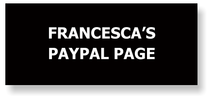 FRANCESCA’S PAYPAL PAGE