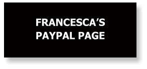 FRANCESCA’S PAYPAL PAGE