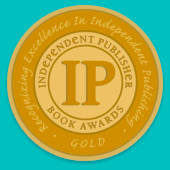 The Independent Publisher Book Award gold medal.